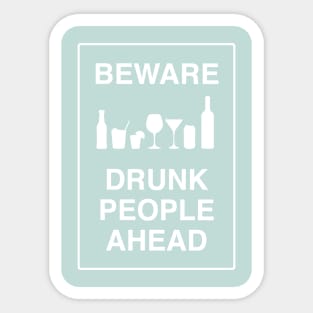 Beware drunk people ahead blue Sticker